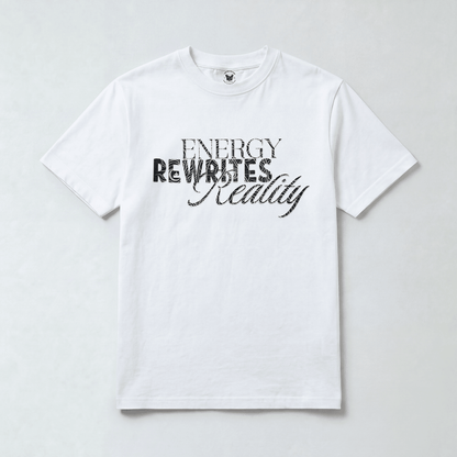 Energy Rewrites Reality T-Shirt